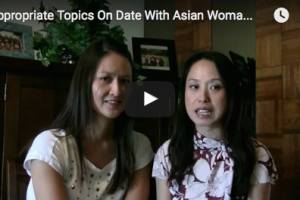 Inappropriate Topics on Date With Asian Woman Inappropriate Topics on Date With Asian Woman